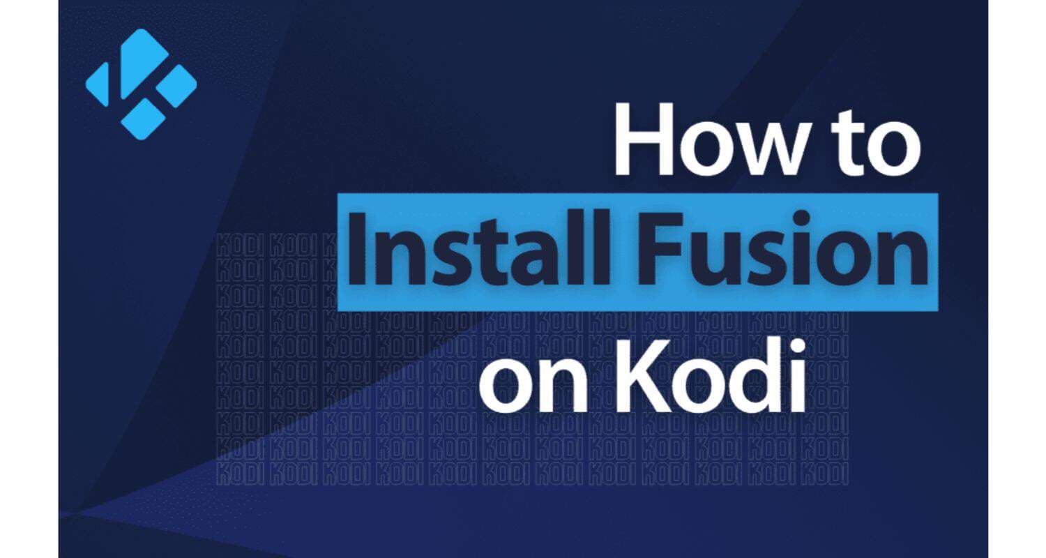 What Is Kodi Fusion: Everything You Need to Know
