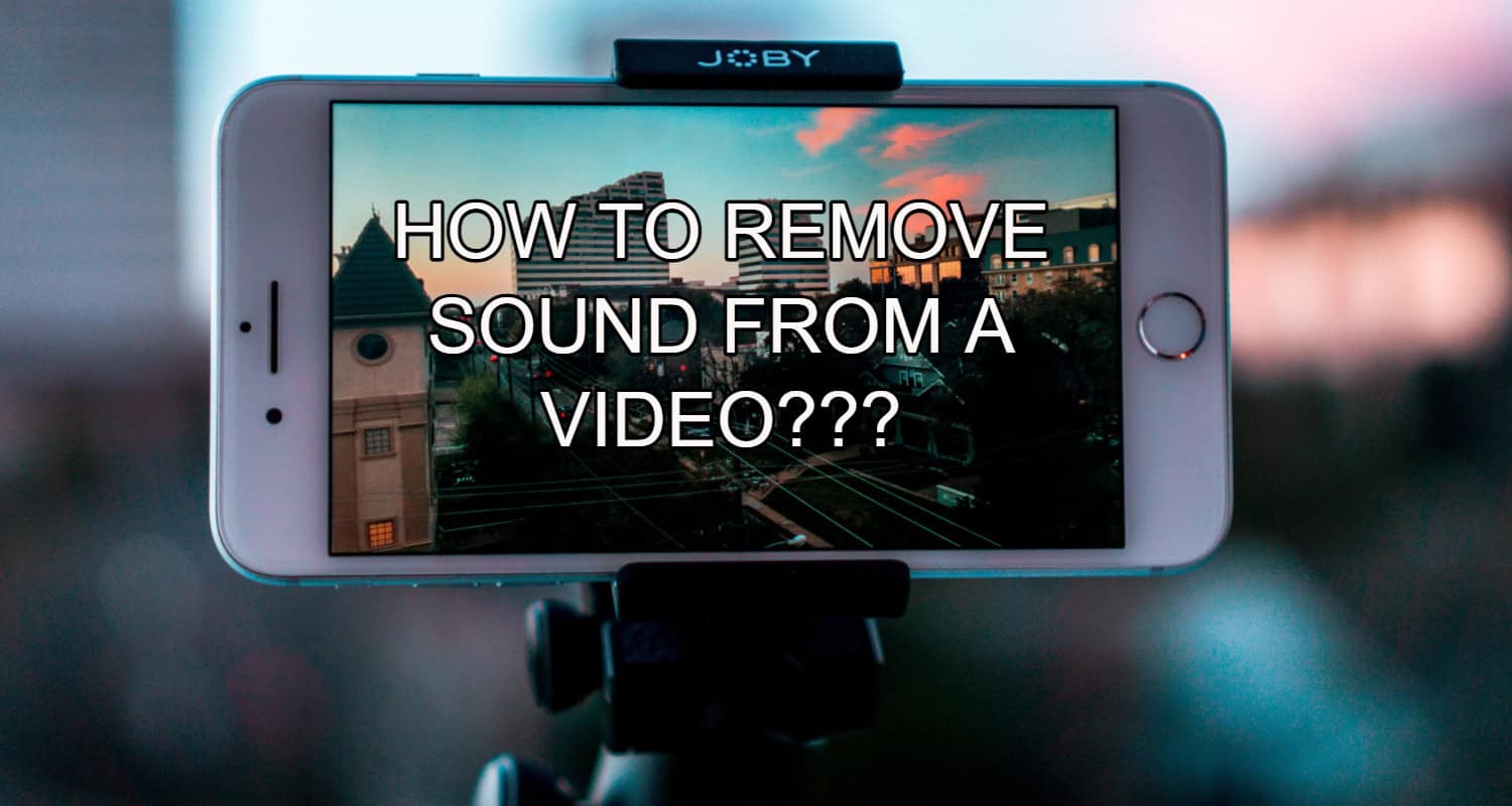 How To Remove Sound From A Video?
