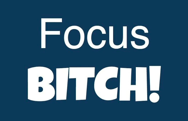 focus bitch