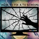 How to Fix a TV Screen